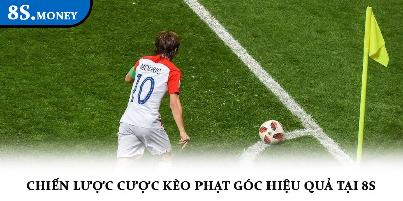 Kèo phạt góc - Khám phá mẹo cược hiệu quả cùng nhà cái 8S 2 Chiến lược cược kèo phạt góc hiệu quả tại 8S