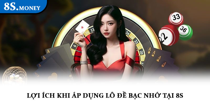 Lô đề bạc nhớ - Khám phá cách chơi và mẹo hiệu quả tại 8S 2 Lợi ích khi áp dụng lô đề bạc nhớ tại 8S