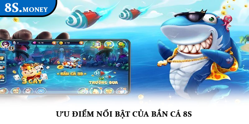 Bắn cá 8S – Game đại dương đổi thưởng hấp dẫn, lôi cuốn 3 Ưu điểm nổi bật của Bắn cá 8S